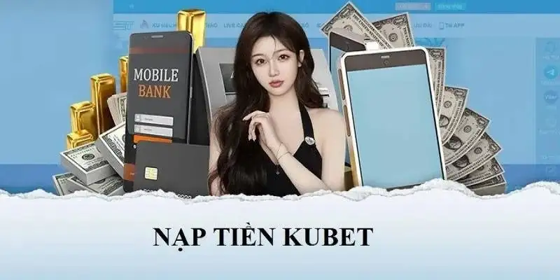 Nhà cái Kubet – Địa chỉ cá cược tin cậy và hấp dẫn 15 Nhà cái Kubet – Địa chỉ cá cược tin cậy và hấp dẫn